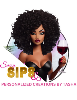Sassy Sips & Personalized Creations by Tasha 